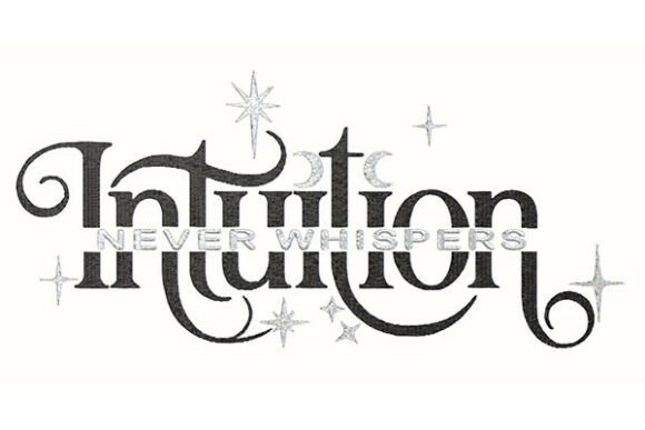 Intuition Never Whispers Embroidery